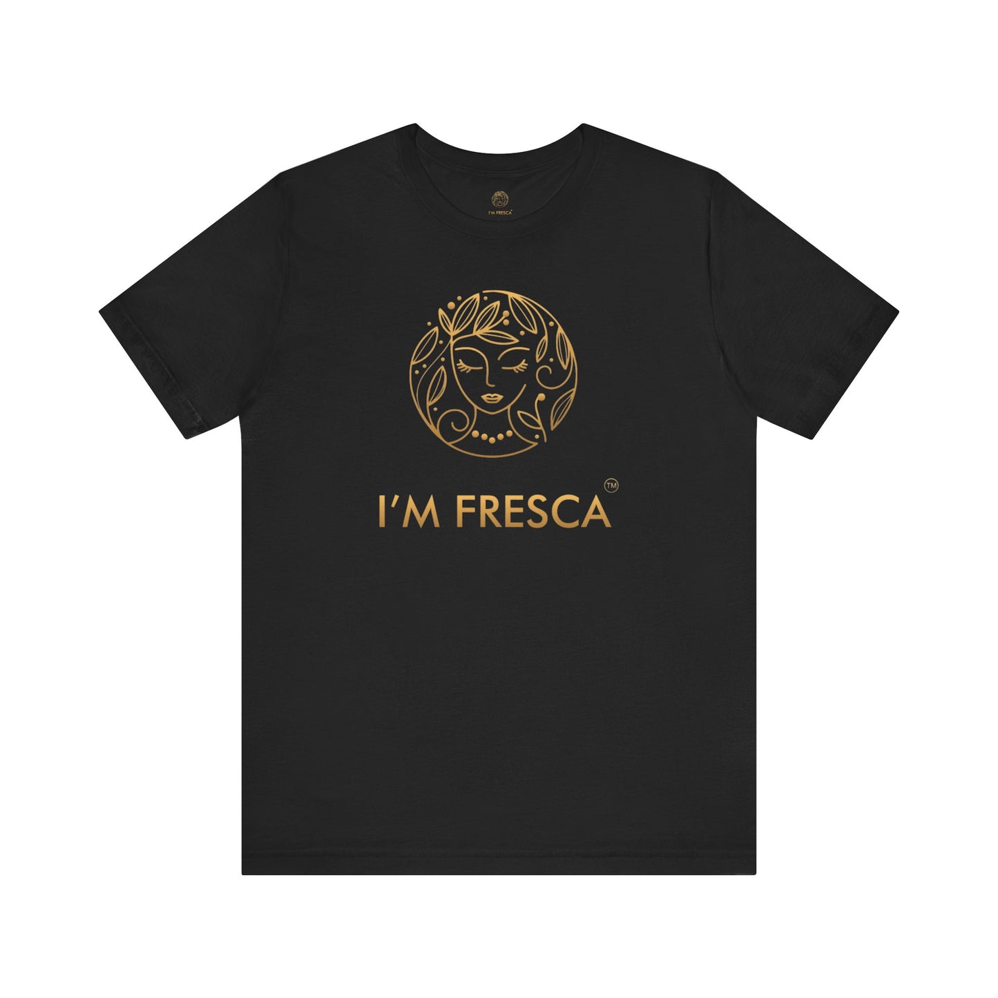 I'M FRESCA®️ Short Sleeve Tee