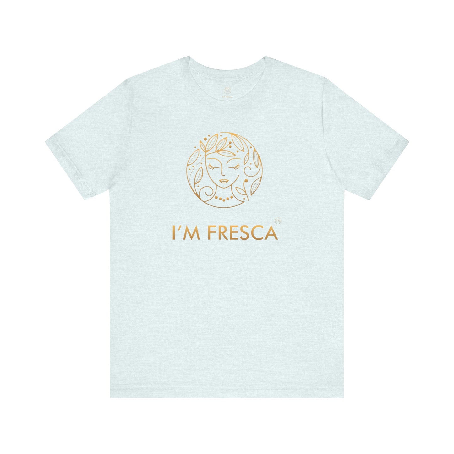 I'M FRESCA®️ Short Sleeve Tee